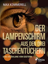 Der Lampenschirm aus den drei Taschentüchern - Max Kommerell - ebook