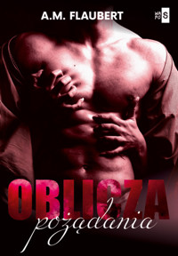 Oblicza pożądania - Flaubert A.M. - ebook + książka