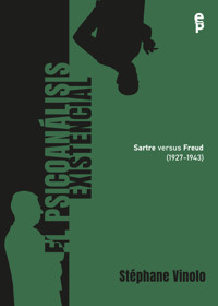 El psicoanálisis existencial (1927-1943). Sartre versus Freud - Stéphane Vinolo - ebook