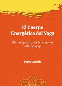 El cuerpo energético del yoga - Pedro Carrillo - ebook