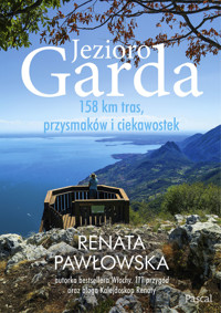 Jezioro Garda. 158 km tras, przysmaków i ciekawostek - Renata Pawłowska - ebook + książka