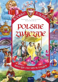 Polskie zwyczaje. Kocham Polskę - Szarek Joanna - książka