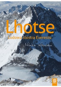 Lhotse. Lodowa siostra Everestu - Monika Witkowska - audiobook