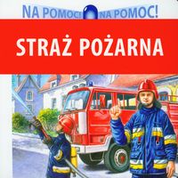 Straż Pożarna Na pomoc - Wiesław Drabik - książka
