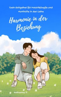 Harmonie in der Beziehung - Fabienne P. - ebook