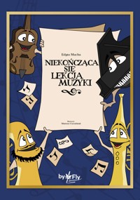 Niekończąca się lekcja muzyki - Edyta Mucha - ebook