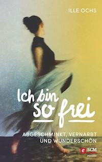 Ich bin so frei - Ille Ochs - ebook