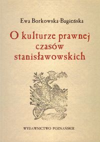 O kulturze prawnej czasów stanisławowskich - Borkowska-Bagieńska Ewa - książka