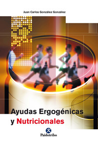 Ayudas ergogénicas y nutricionales - Juan Carlos González González - ebook