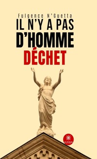 Il n’y a pas d’homme déchet - Fulgence N’guetta - ebook