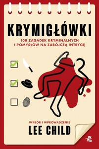 Krymigłówki 100 zagadek kryminalnych i pomysłów na zabójczą intrygę - Stears Robin, Child Lee, Veste Luca - książka