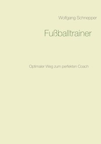 Fußballtrainer - Wolfgang Schnepper - ebook
