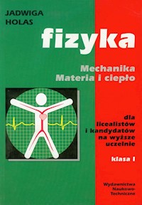 Fizyka Mechanika Materia i ciepło - Holas Jadwiga - książka
