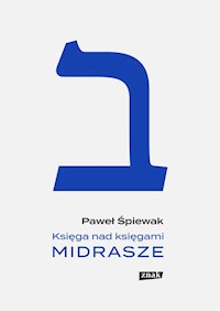 Księga nad księgami Midrasze - Paweł Śpiewak - książka