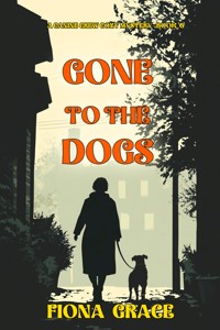 Gone To The Dogs (A Canine Crew Mystery—Book 6) - Fiona Grace - ebook