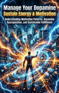 Manage Your Dopamine: Sustain Energy & Motivation - Sofia Lane - ebook