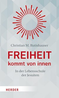 Freiheit kommt von innen - Christian M. Rutishauser - ebook
