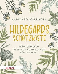 Hildegards Schatzkiste - Hildegard von Bingen - ebook