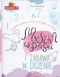 Myszka w paski i zabawa w liczenie - Ewa Martynkien - książka