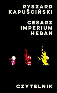 Cesarz / Imperium / Heban - Ryszard Kapuściński - książka