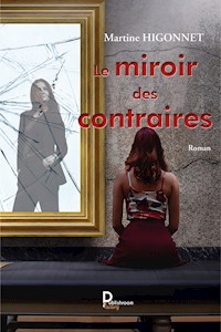 Le miroir des contraires - Martine Higonnet - ebook