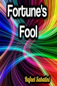 Fortune's Fool - Rafael Sabatini - ebook