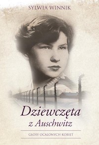 Dziewczęta z Auschwitz - Sylwia Winnik - ebook + audiobook + książka