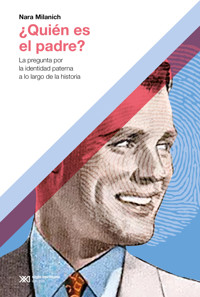 ¿Quién es el padre? - Nara Milanich - ebook