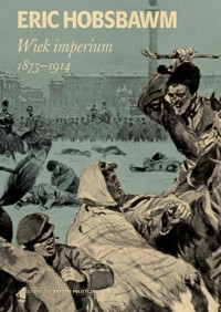Wiek imperium. 1875-1914 - Eric Hobsbawm - ebook