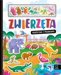 Zwierzęta. Książeczka z magnesami - Anna Podgórska - książka