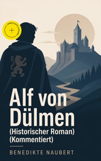 Alf von Dülmen (Historischer Roman) (Kommentiert) - Benedikte Naubert - ebook