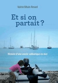 Et si on partait - Valérie Bihain-Renard - ebook