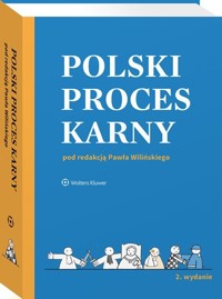 Polski proces karny - Barbara Janusz-Pohl, Stanisław Stachowiak, Paweł Wiliński, Anna Gerecka-Żołyńska, Piotr Karlik, Martyna Kusak - książka