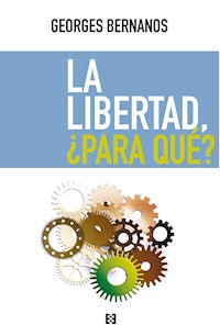 La libertad, ¿para qué? - Georges Bernanos - ebook