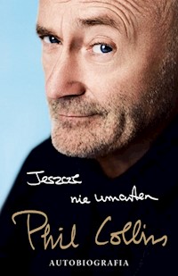 Jeszcze nie umarłem Autobiografia - Phil Collins - książka