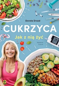 Cukrzyca Jak z nią żyć - Dorota Drozd - książka