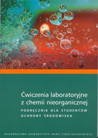 Ćwiczenia laboratoryjne z chemii nieorganicznej Podręcznik dla studentów ochrony środowiska -  - książka