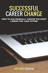 Successful Career Change - Anthony Ekanem - ebook