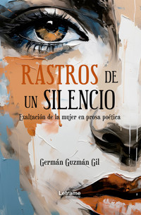 Rastros de un silencio - Germán Guzmán Gil - ebook