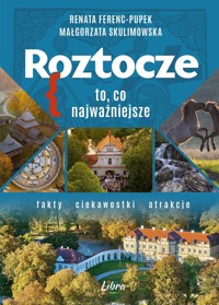 Roztocze. To, co najważniejsze - Renata Ferenc-Pupek - książka