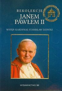 Rekolekcje z Janem Pawłem II -  - książka