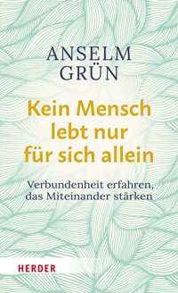Kein Mensch lebt nur für sich allein - Anselm Grün OSB - ebook