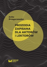 Prozodia zapisana dla aktorów i lektorów - Grzegorzewska Anita - książka