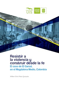 Resistir a la violencia y construir desde la fe - William Plata - ebook