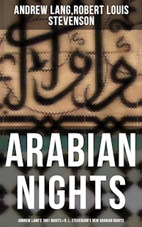 ARABIAN NIGHTS: Andrew Lang's 1001 Nights & R. L. Stevenson's New Arabian Nights - Andrew Lang - ebook