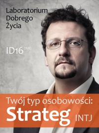 Twój typ osobowości: Strateg (INTJ) - Laboratorium Dobrego Życia - ebook