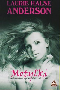 Motylki. Wstrząsająca opowieść anorektyczki - Laurie Halse Anderson - ebook