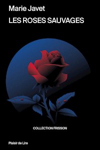 Les roses sauvages - Marie Javet - ebook
