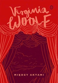 Między aktami - Virginia Woolf - ebook + książka