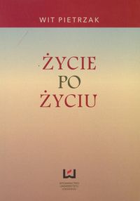 Życie po życiu - Pietrzak Wit - książka